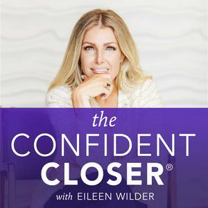 Escucha The Confident Closer® - Secrets For Success In Selling, Marketing & High-Ticket Sales en la aplicación
