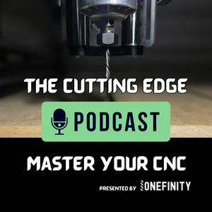 Escucha The Cutting Edge Podcast by Onefinity CNC en la aplicación