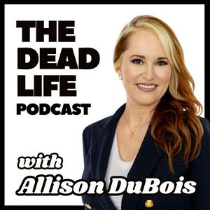 Escucha The Dead Life with Allison DuBois en la aplicación