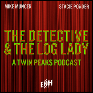 Escucha The Detective and the Log Lady: A Twin Peaks Podcast en la aplicación