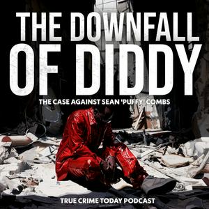 Escucha The Downfall Of Diddy | The Case Against Sean 'Puffy P Diddy' Combs en la aplicación