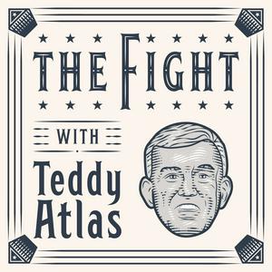 Escucha THE FIGHT with Teddy Atlas en la aplicación
