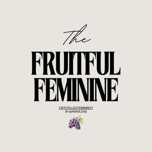 The Fruitful Feminine