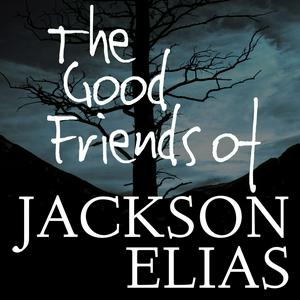 Escucha The Good Friends of Jackson Elias en la aplicación