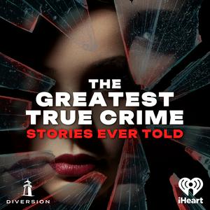 Escucha The Greatest True Crime Stories Ever Told en la aplicación