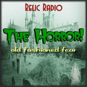 Escucha The Horror! (Old Time Radio) en la aplicación