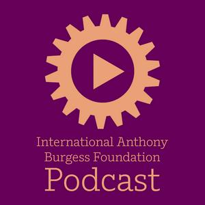 Escucha The International Anthony Burgess Foundation Podcast en la aplicación