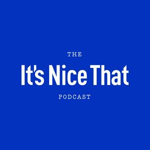 Escucha The It's Nice That Podcast en la aplicación