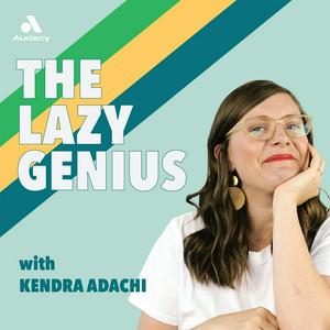 Escucha The Lazy Genius Podcast en la aplicación