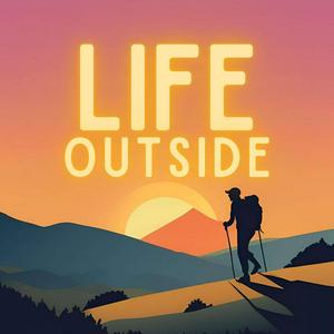 Escucha The Life Outside Podcast en la aplicación