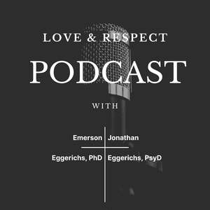 Escucha The Love and Respect Podcast en la aplicación