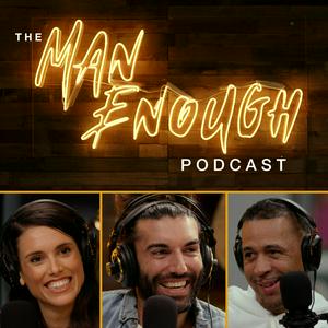 Escucha The Man Enough Podcast en la aplicación