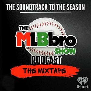 The MLBbro Show Podcast Mixtape