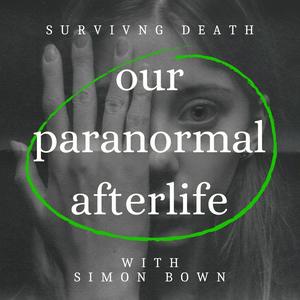 Escucha Our Paranormal Afterlife : Finding Proof of Life After Death en la aplicación