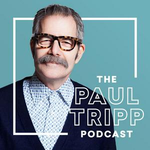 Escucha The Paul Tripp Podcast en la aplicación