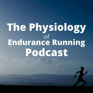 Escucha The Physiology of Endurance Running Podcast en la aplicación