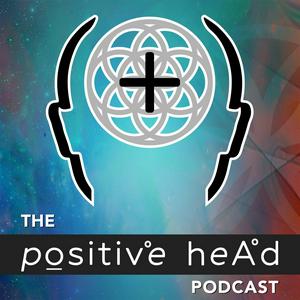 Escucha The Positive Head Podcast en la aplicación