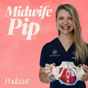 Midwife Pip Podcast