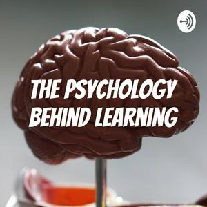 The Psychology Behind Learning