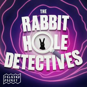 Escucha The Rabbit Hole Detectives en la aplicación