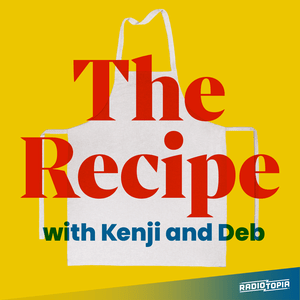 Escucha The Recipe with Kenji and Deb en la aplicación