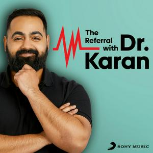 Escucha The Referral with Dr. Karan en la aplicación