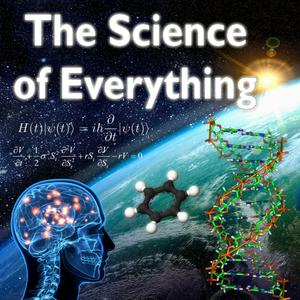 Escucha The Science of Everything Podcast en la aplicación