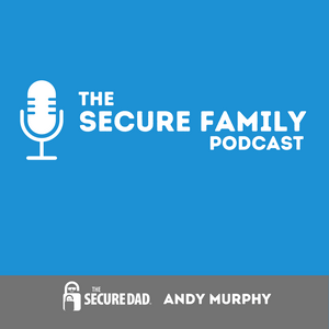 Escucha The Secure Family Podcast en la aplicación