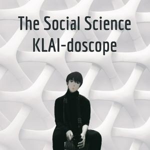 The Social Science KLAI-doscope
