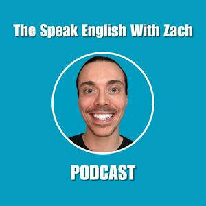 The Speak English With Zach Podcast