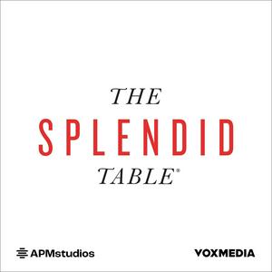 Escucha The Splendid Table: Conversations & Recipes For Curious Cooks & Eaters en la aplicación