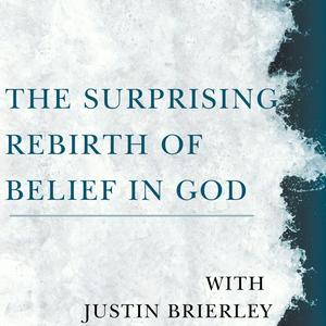 Escucha The Surprising Rebirth Of Belief In God en la aplicación