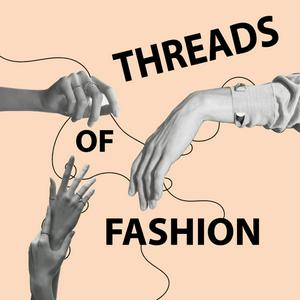 Escucha The Threads Of Fashion en la aplicación