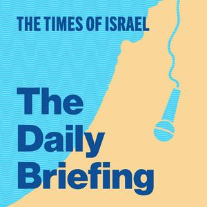 Escucha The Times of Israel Daily Briefing en la aplicación