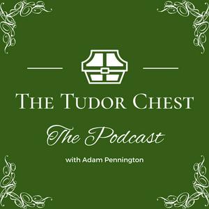 Escucha The Tudor Chest Podcast en la aplicación