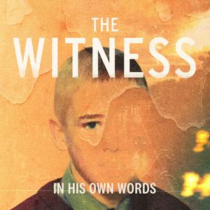 Escucha The Witness: In His Own Words en la aplicación