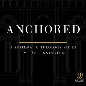 The Word Unleashed – Anchored