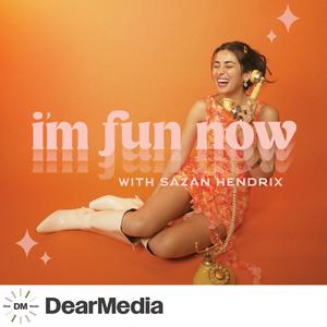 I’m Fun Now with Sazan Hendrix