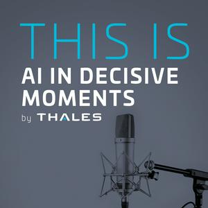 THIS IS AI in Decisive Moments by Thales