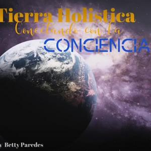 Escucha Tierra Holistica Conectando Con la Conciencia en la aplicación