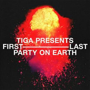 Escucha Tiga Presents: First/Last Party On Earth en la aplicación