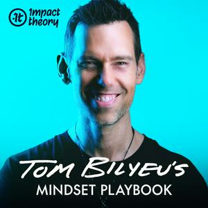 Escucha Tom Bilyeu's Mindset Playbook en la aplicación