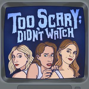 Escucha Too Scary; Didn't Watch en la aplicación