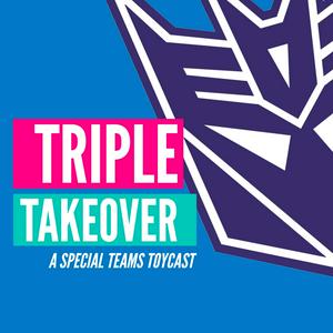 Escucha Triple Takeover Toycast en la aplicación