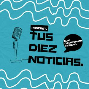 Tus diez noticias.