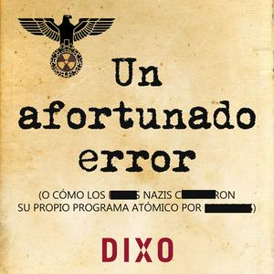 Escucha Un Afortunado Error - o CÓMO LOS blips NAZIS blipearon SU PROPIO PROGRAMA ATÓMICO POR blips en la aplicación