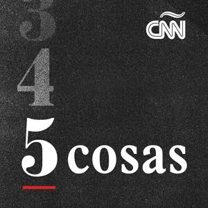 Escucha CNN 5 Cosas en la aplicación