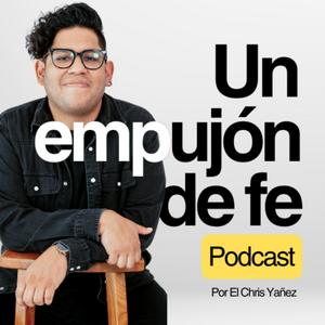 Un Empujon De Fe Podcast