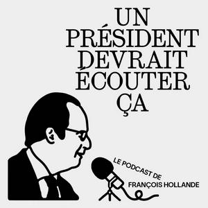 Escucha Un président devrait écouter ça en la aplicación