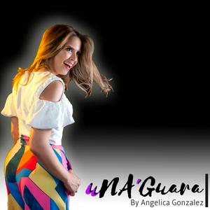 uNA'Guara By Angelica Gonzalez
